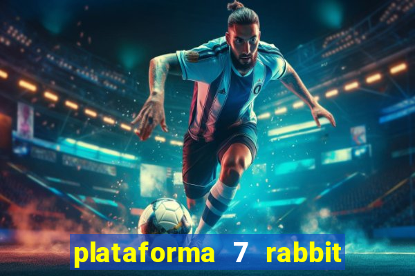 plataforma 7 rabbit paga mesmo